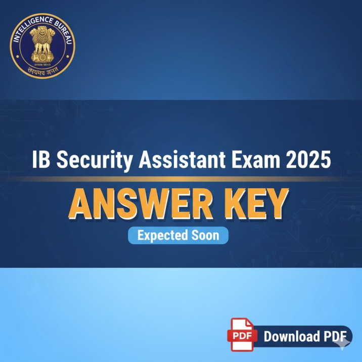 IB Security Assistant Exam 2025: Answer Key Expected Soon, Download PDF